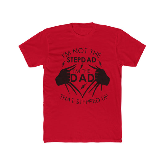 Stepped Up Dad Tee Shirt | Shirt for Dad | Shirt for Stepped Up Dad