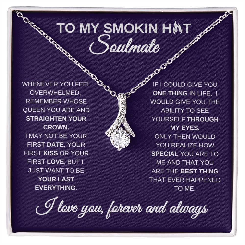 To My Smokin Hot Soulmate, Gift for Her, Alluring Beauty Necklace