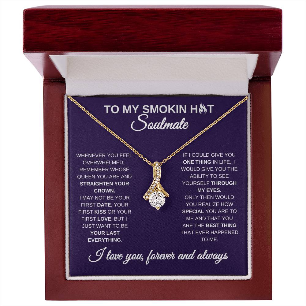 To My Smokin Hot Soulmate, Gift for Her, Alluring Beauty Necklace