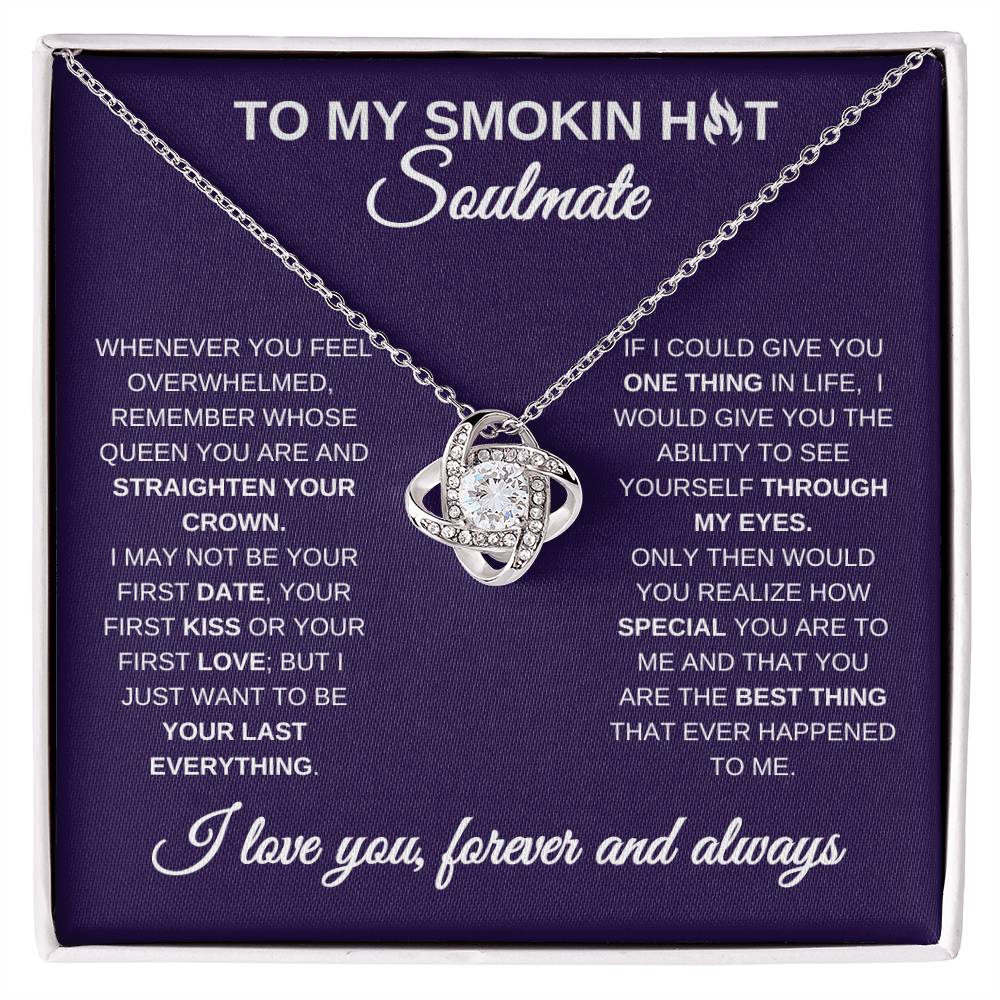 To My Smokin Hot Soulmate Necklace, Gift for Her Love Knot Necklace