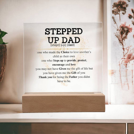 Stepped Up Dad Acrylic Plaque | Father's Day Gift | Step Dad's Gift